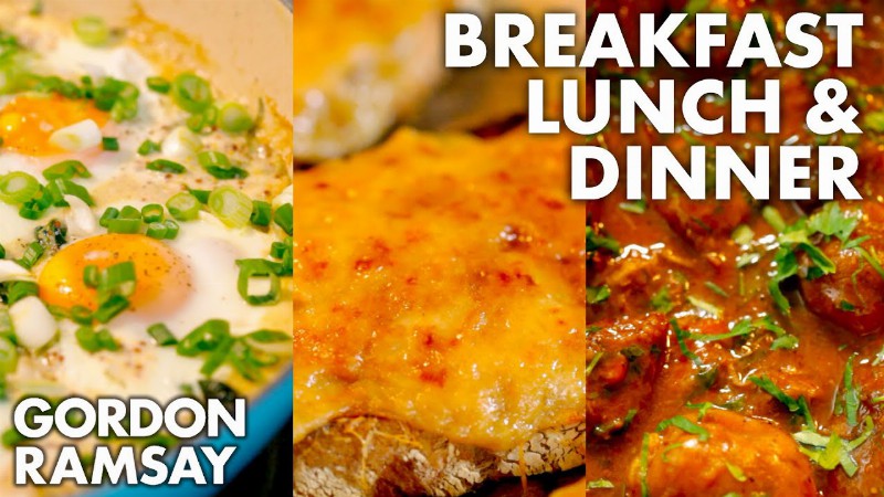 3 Weekly Breakfast Lunch & Dinner Recipes : Gordon Ramsay