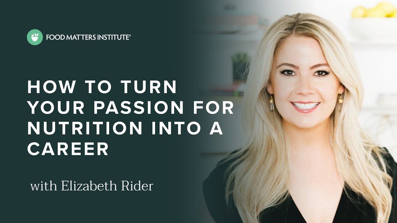 Free Masterclass: Learn How To Turn Your Passion For Nutrition Into A Career With Elizabeth Rider