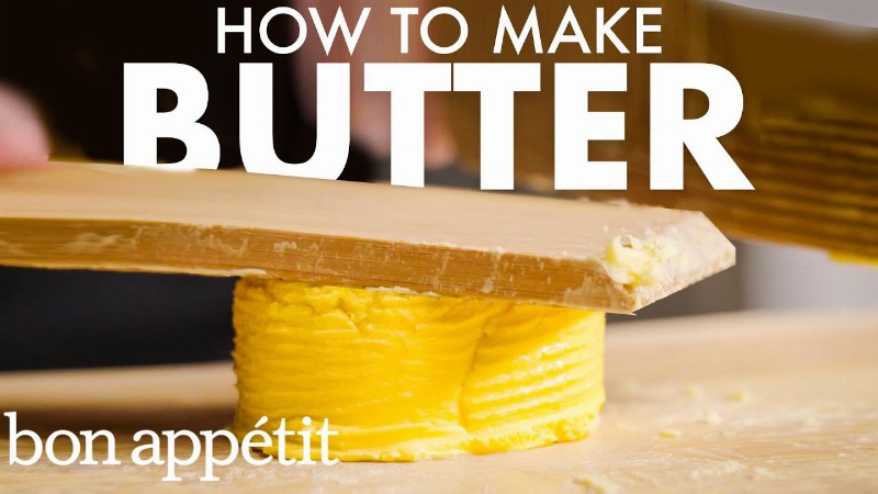 How To Make Your Own Butter : Bon Appétit