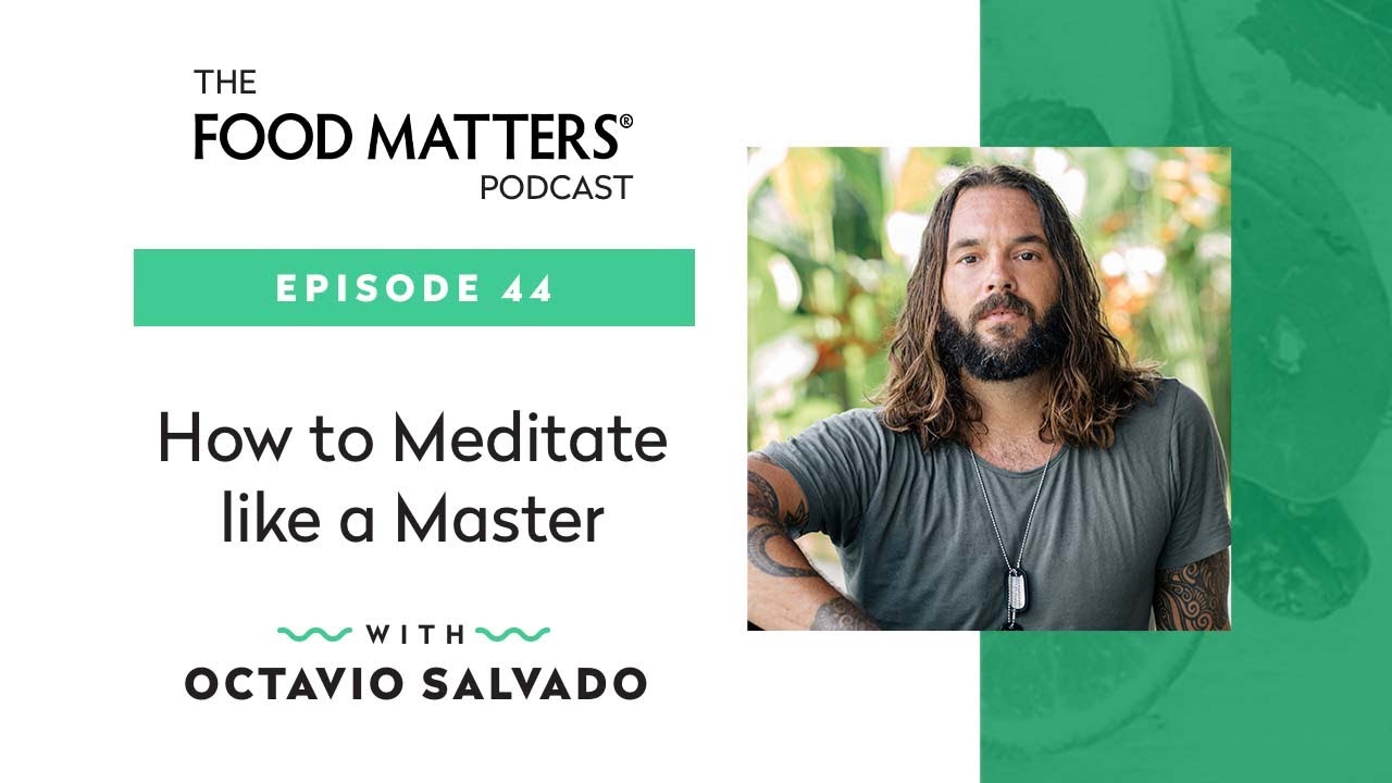 How To Meditate Like A Master With Octavio Salvado