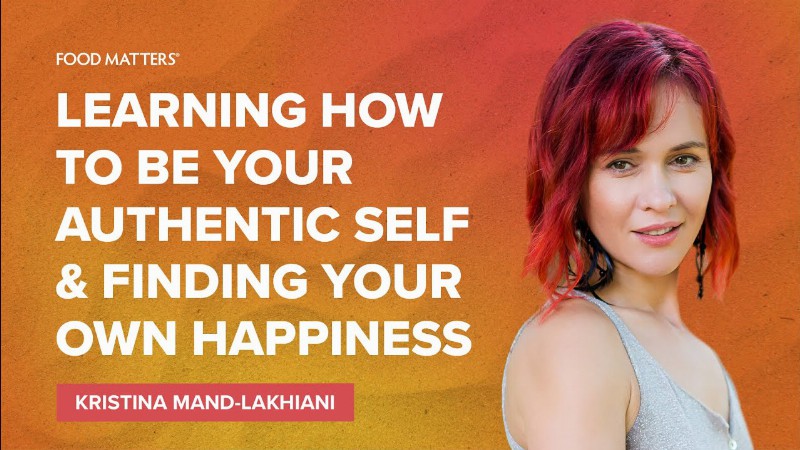 image 0 Learning How To Be Your Authentic Self & Finding Your Own Happiness With Kristina Mänd-lakhiani