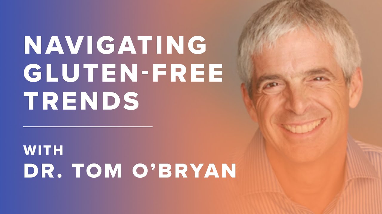 image 0 Navigating Gluten-free Trends With Dr. Tom O'bryan